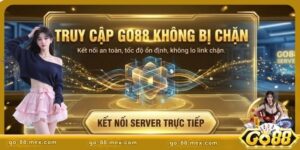 Link truy cập Go88 không bị chặn mới nhất, vào là chơi ngay