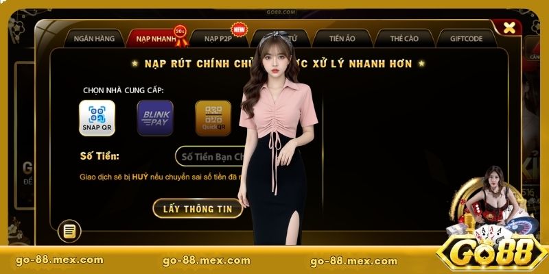 Nạp tiền Go88 đơn giản, xử lý nhanh chỉ trong vài phút